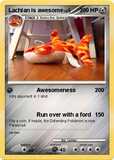 Pokemon Lachlan is awesome