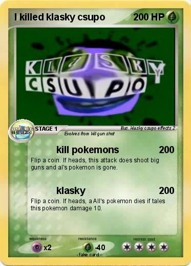 Pokemon I killed klasky csupo