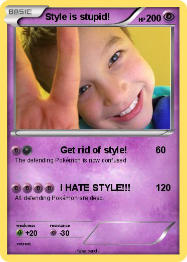Pokemon Style is stupid!
