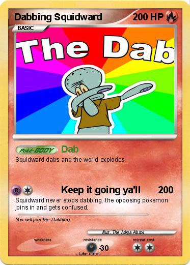 Pokémon Dabbing Squidward 3 3 - Dab - My Pokemon Card