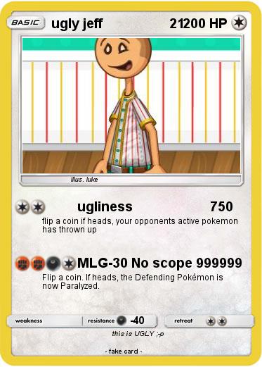 Pokemon ugly jeff                   21