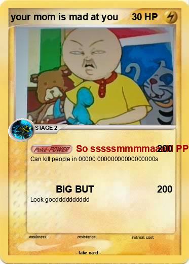 Pokemon your mom is mad at you