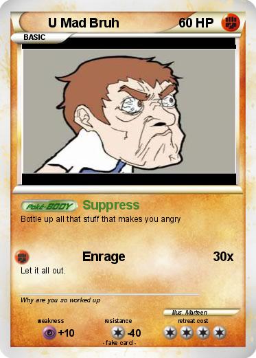 Pokemon U Mad Bruh