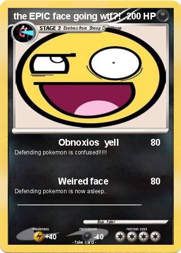 Pokemon the EPIC face going wtf?!