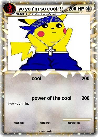 Pokemon yo yo i'm so cool !!!