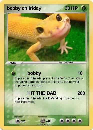 Pokemon bobby on friday