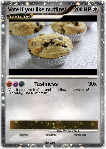 Pokemon Vote if you like muffins!