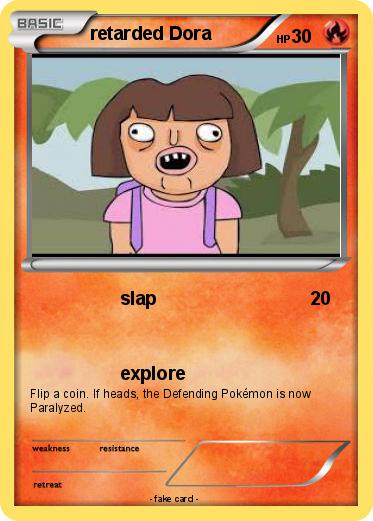 Pokemon retarded Dora