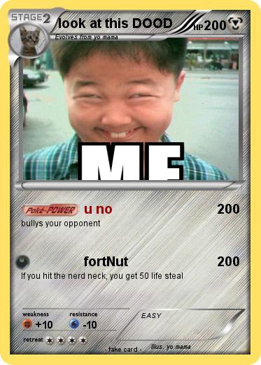 Pokemon look at this DOOD