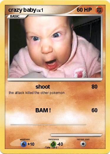 Pokemon crazy baby