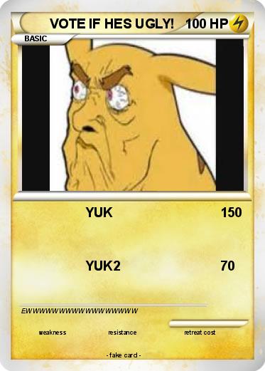 Pokemon VOTE IF HES UGLY!