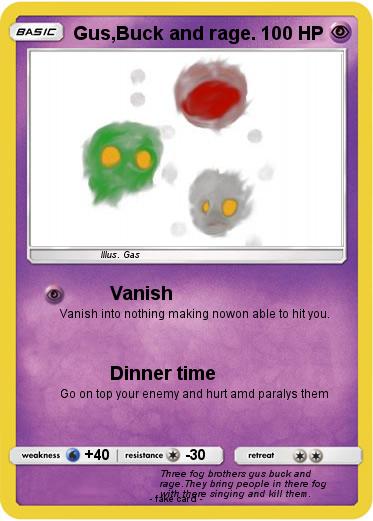 Pokemon Gus,Buck and rage.