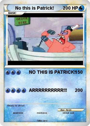 Pokemon No this is Patrick!