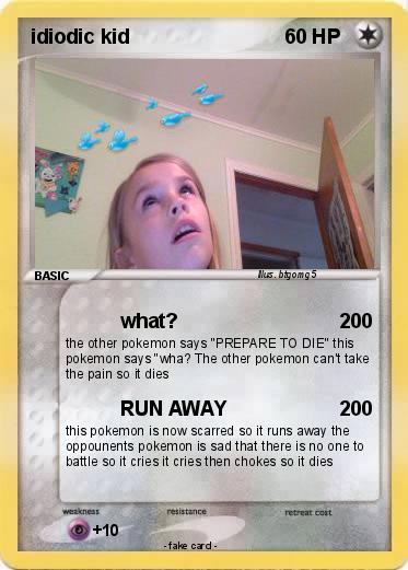 Pokemon idiodic kid