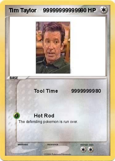 Pokemon Tim Taylor    999999999999