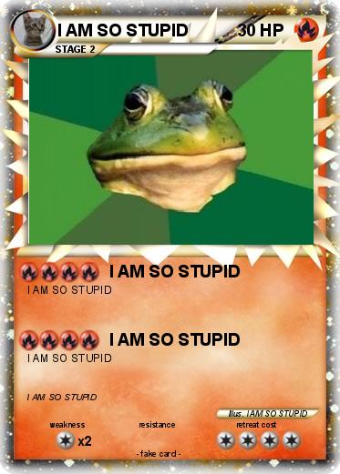 Pokemon I AM SO STUPID
