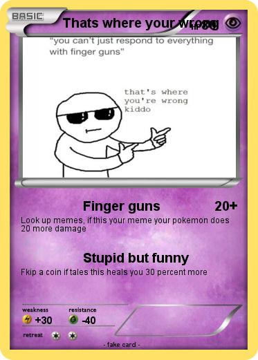 Pokemon Thats where your wrong