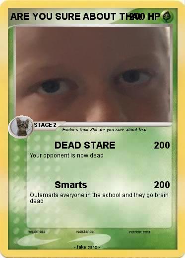 Pokemon ARE YOU SURE ABOUT THAt