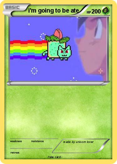 Pokemon i'm going to be ate