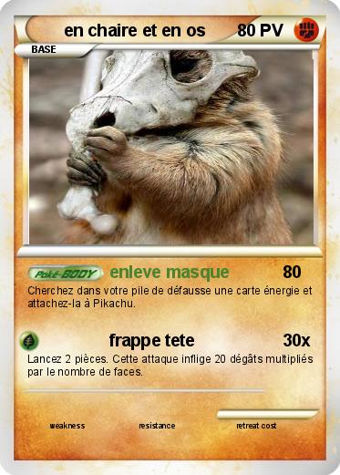 Pokemon en chaire et en os