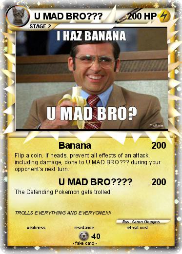 Pokemon U MAD BRO???