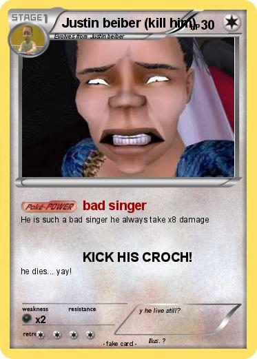 Pokemon Justin beiber (kill him)