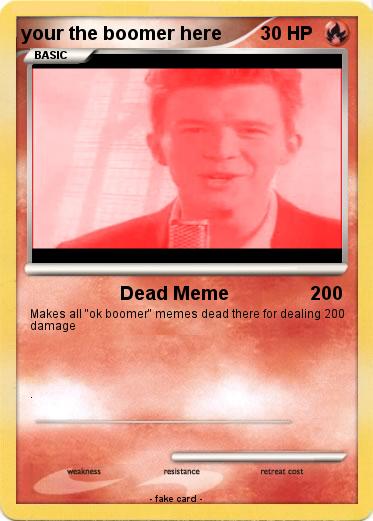 Pokemon your the boomer here