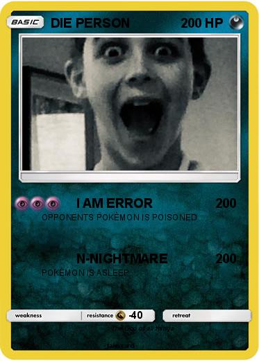 Pokemon DIE PERSON