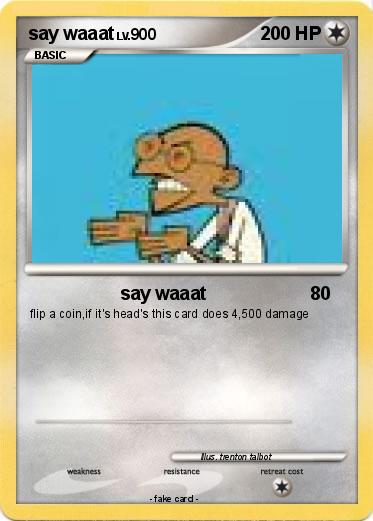 Pokemon say waaat