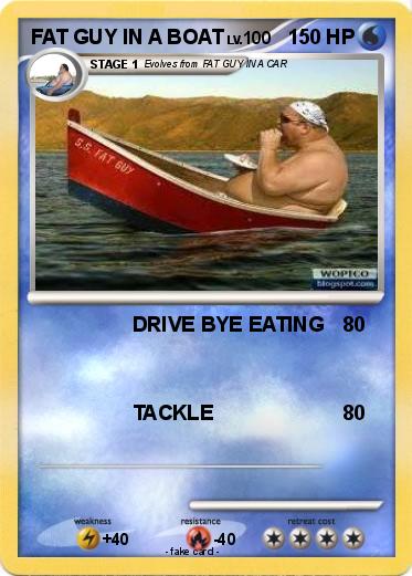 Pokemon FAT GUY IN A BOAT