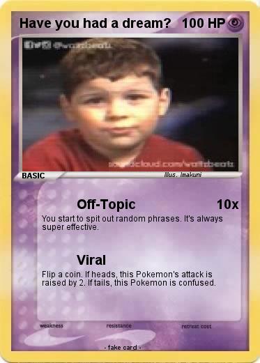 Pokemon Have you had a dream?