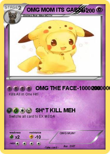 Pokemon OMG MOM ITS GABEN!