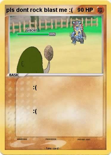 Pokemon pls dont rock blast me :(