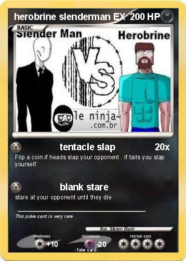 Pokemon herobrine slenderman EX