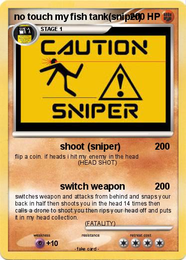 Pokemon no touch my fish tank(sniper)