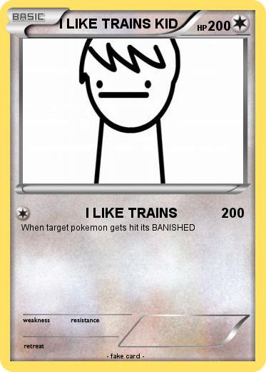 Pokemon I LIKE TRAINS KID
