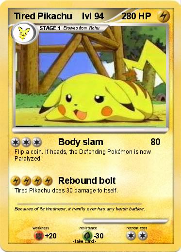 Pokemon Tired Pikachu    lvl 94       2