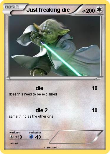 Pokemon Just freaking die