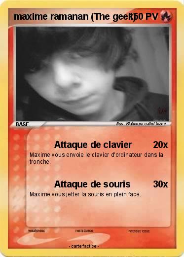 Pokemon maxime ramanan (The geek)