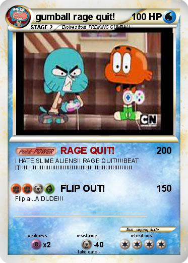 Pokemon gumball rage quit!