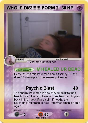 Pokemon WHO IS DIS!!!!!!! FORM 2