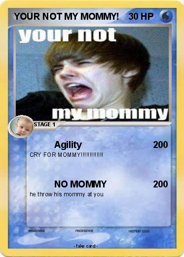 Pokemon YOUR NOT MY MOMMY!