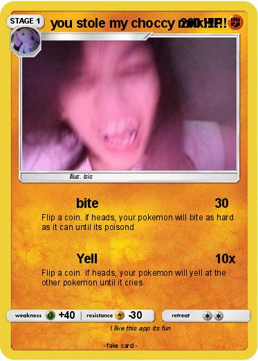 Pokemon you stole my choccy milk!!!!!!