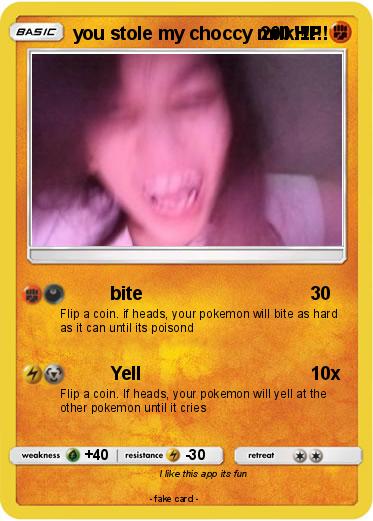 Pokemon you stole my choccy milk!!!!!!