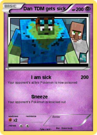 Pokemon Dan TDM gets sick