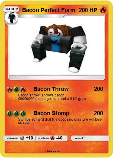 Pokemon Bacon Perfect Form