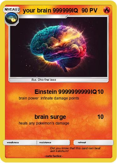 Pokemon your brain 999999IQ