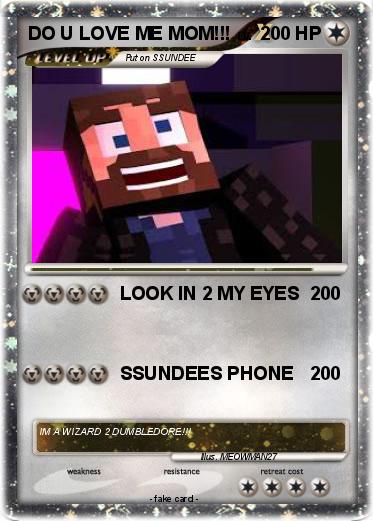 Pokemon DO U LOVE ME MOM!!!