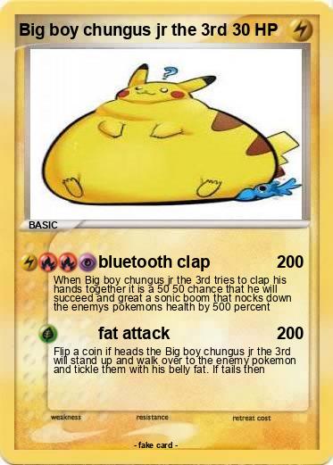 Pokemon Big boy chungus jr the 3rd