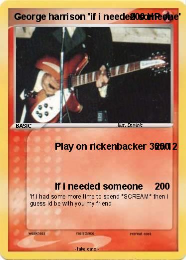 Pokemon George harrison 'if i needed someone'